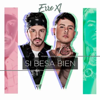 Si Besa Bien by Erre XI