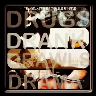 Drugs Drank Drawls N Drama by IQ