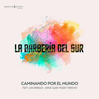 Caminando por el Mundo by La Barbería Del Sur