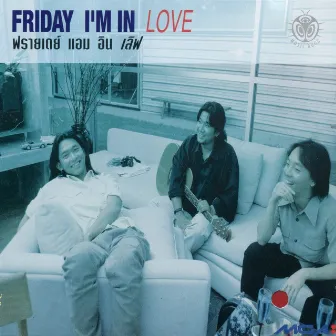 Friday I'm in Love by Friday