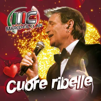 Cuore Ribelle by Marco E Il Clan