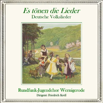 Es tönen die Lieder - Deutsche Volkslieder by Rundfunk-Jugendchor Wernigerode