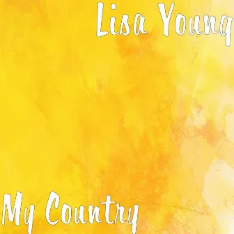 My Country by Lisa Young