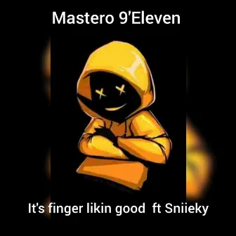 It's Finger Likin Good by Mastero 9'Eleven