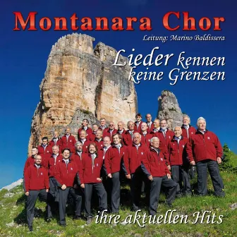 Lieder kennen keine Grenzen - ihre aktuellen Hits by Der Montanara Chor