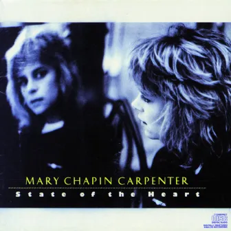 State Of The Heart by Mary Chapin Carpenter