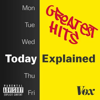 Today, Explained: Greatest Hits (Original Podcast Soundtrack) by Today, Explained