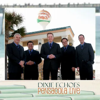 Pensacola Live by Dixie Echoes