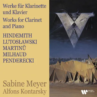 Hindemith, Lutosławski, Martinů, Milhaud & Penderecki: Works for Clarinet and Piano by Alfons Kontarsky