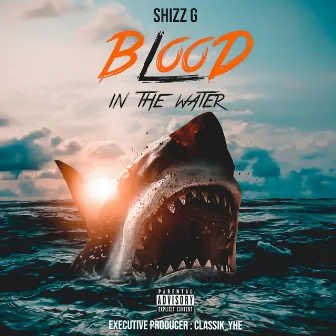 Blood in the Water by Shizz G