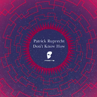 Don't Know How by Patrick Ruprecht