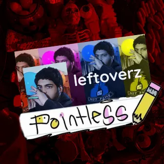 Leftoverz by PointLess Effortz