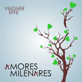 Amores Milenares by Wagner Éffe