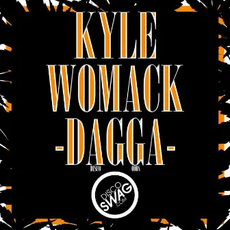 DAGGA by Kyle Womack