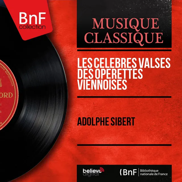 Les célèbres valses des opérettes viennoises (Arranged by Adolphe Sibert, Mono Version)