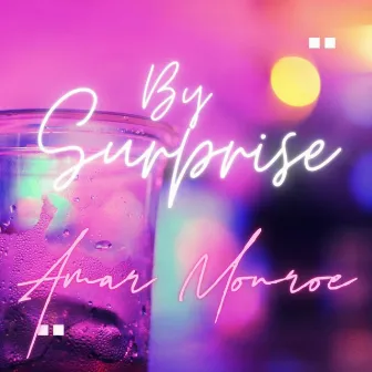 BY SURPRISE by Amar Monroe