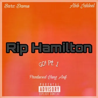 Rip Hamilton (GO! Pt. 1) [feat. Abib Jahleel] by Barz Damu