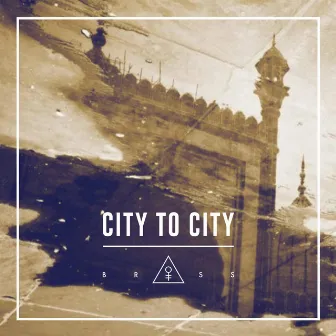 City 2 City by Brass