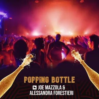 Popping Bottle by Joe Mazzola