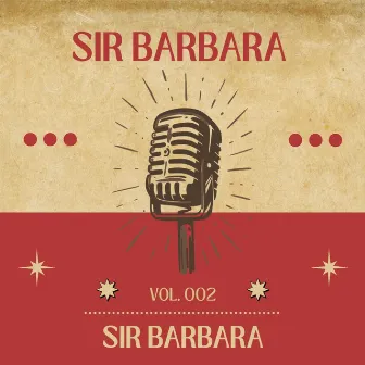 Sir Barbara, Vol. 2 by Sir Barbara