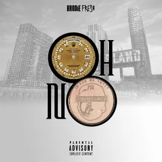 Oh No by Brodie Fresh