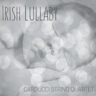 Irish Lullaby (Too-Ra-Loo-Ra-Loo-Ral) by Carducci String Quartet