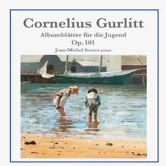 Cornelius Gurlitt: Albumblätter für die Jugend, Op 101 by Jean-Michel Serres