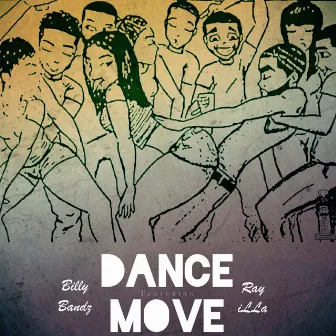 Dance Move (feat. Ray iLLa) by Billy Bandz