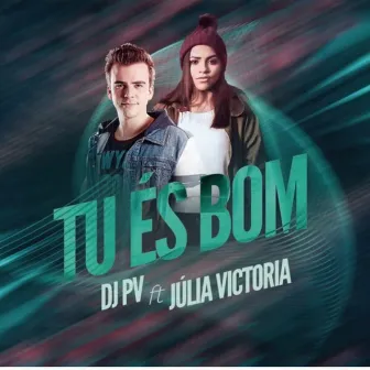 Tu és Bom by DJ PV