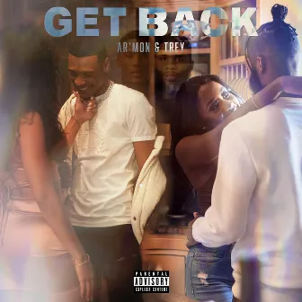 Get Back by Ar'mon & Trey