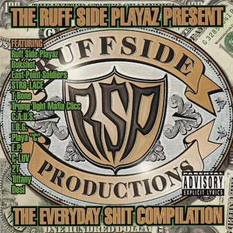 The Everyday Shit Compilation by Ruffside Playaz