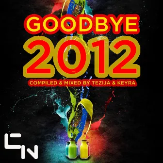 Goodbye 2012 (The DJ Mix Edition) by Keyra