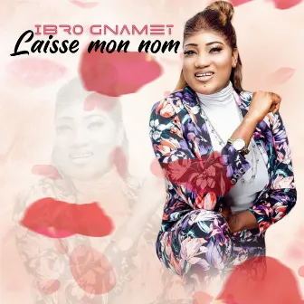 Laisse mon nom by Ibro Gnamet