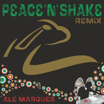 Peace'n'Shake (Remix) by Alê Marques