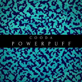 Powerpuff - Single by Cooda