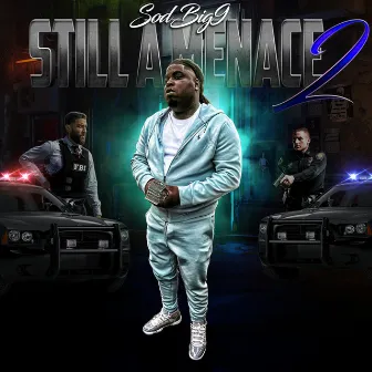 STILL A MENACE 2 by SODBIG9