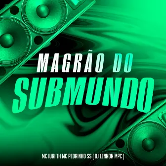 Magrão do Submundo by MC IURI TH