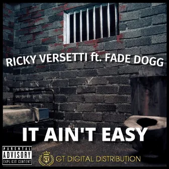 It Aint Easy (feat. Fade Dogg) by Ricky Versetti