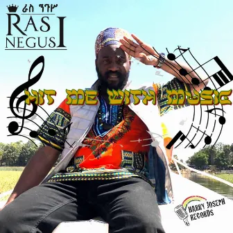 HIT ME WITH MUSIC by Ras Negus I