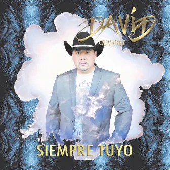 Siempre Tuyo by David Olivarez