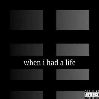 When I Had a Life by M2kk