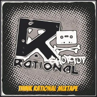 Think Rational Mixtape by Rational