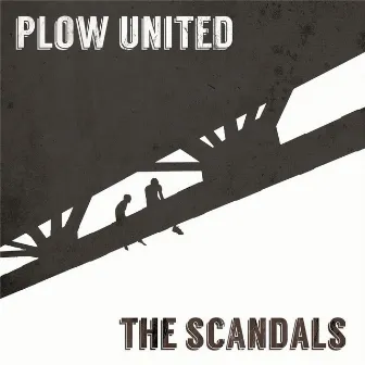 Plow United / The Scandals by The Scandals