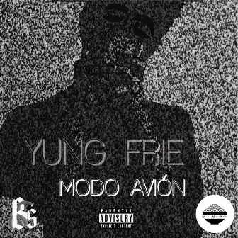 Modo Avión by Yung Frie