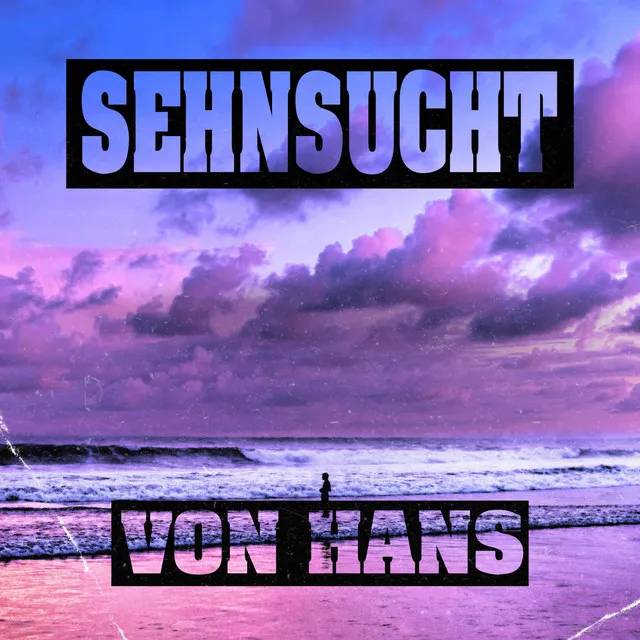 Sehnsucht