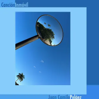 Cancion Inmovil by Juan Camilo Pelaez