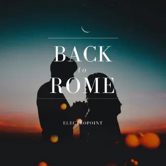 Back To Rome by Electropoint