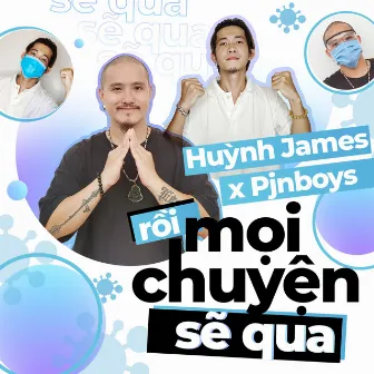 Rồi Mọi Chuyện Sẽ Qua by Pjnboys