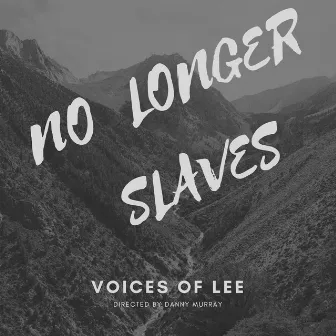 No Longer Slaves by Voices Of Lee