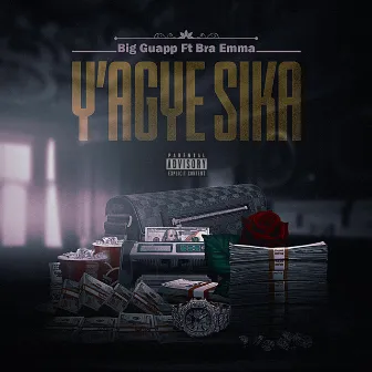 Y’agye Sika by Big Guapp